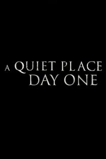 دانلود فیلم یک مکان آرام روز اول A Quiet Place: Day One 2024 دوبله فارسی و بدون سانسور