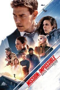 دانلود فیلم ماموریت غیرممکن ۷: ناوبری کور – بخش اول Mission: Impossible – Dead Reckoning Part One 2023 دوبله فارسی و بدون سانسور