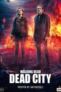 سریال مردگان متحرک: شهر مرده The Walking Dead: Dead City 2023 قسمت 7 با زیرنویس چسبیده فارسی