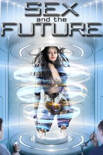 دانلود فیلم Sex and the Future 2020 با زیرنویس فارسی چسبیده