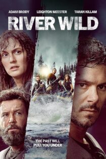 دانلود فیلم The River Wild 2023 دوبله فارسی