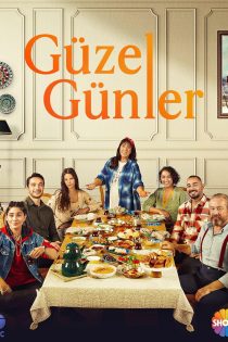 دانلود سریال ترکی روز های زیبا Güzel Günler 2022 دوبله فارسی بدون سانسور