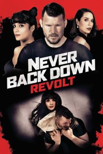دانلود فیلم خارجی Never Back Down: Revolt 2021 دوبله فارسی بدون سانسور