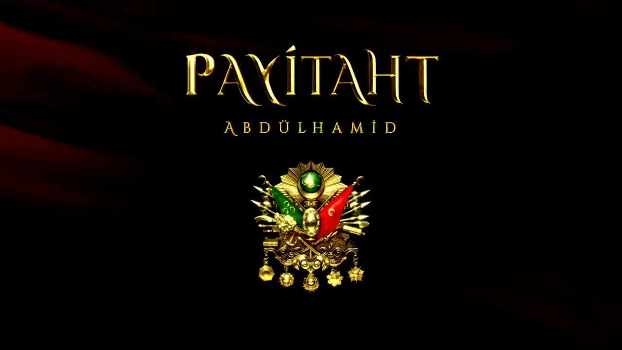 دانلود سریال پاییتخت عبدالحمید Payitaht Abdülhamid رایگان کامل + تماشا آنلاین