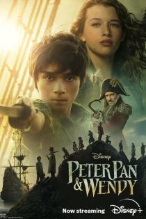 دانلود فیلم Peter Pan & Wendy 2023 دوبله فارسی بدون سانسور