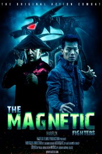 دانلود فیلم The Magnetic Fighters 2024 دوبله فارسی بدون سانسور