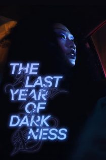 دانلود فیلم The Last Year of Darkness 2023 دوبله فارسی بدون سانسور| فیلم جدید خارجی