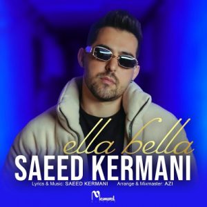 Saeed-Kermani-Ella-Bella