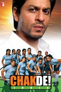 دانلود فیلم Chak De! India 2007 | فیلم جدید شاهرخ خان