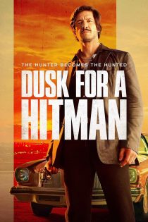 دانلود فیلم Dusk for a Hitman 2023 دوبله فارسی بدون حذفیات | دانلود فیلم خارجی بدون سانسوردانلود فیلم جدید خارجی