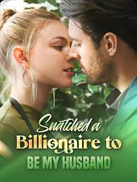 Download Snatched a Billionaire to be My Husband 2024 Full Movie free - No ads