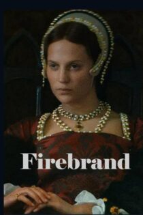 دانلود فیلم Firebrand 2023 دوبله فارسی بدون حذفیات | دانلود فیلم خارجی بدون سانسوردانلود فیلم جدید خارجی